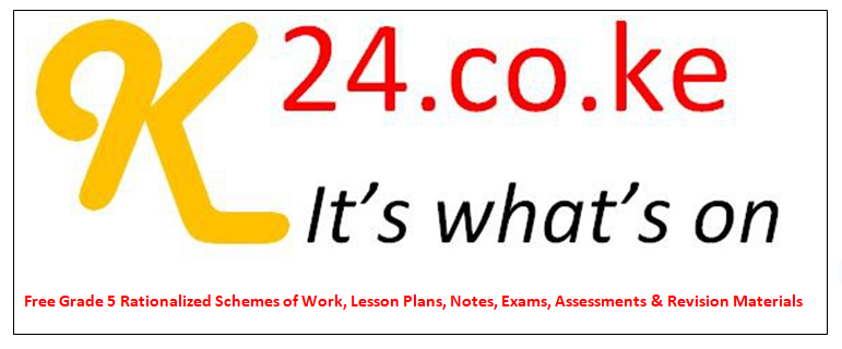 Free Grade 5 Rationalized Schemes of Work, Lesson Plans, Notes, Exams, Assessments & Revision Materials